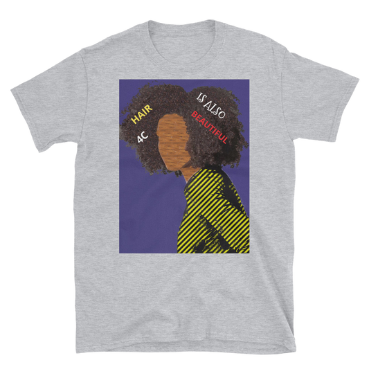 4C Hair is Also Beautiful Short-Sleeve Unisex T-Shirt