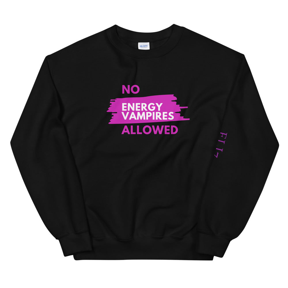 No! Energy Vampires Unisex Sweatshirt