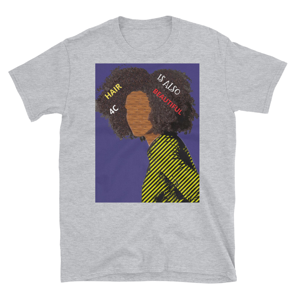 4C Hair is Also Beautiful Short-Sleeve Unisex T-Shirt