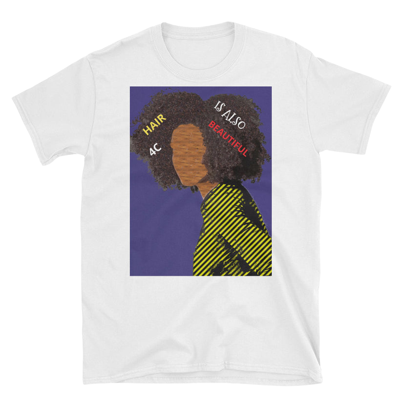 4C Hair is Also Beautiful Short-Sleeve Unisex T-Shirt