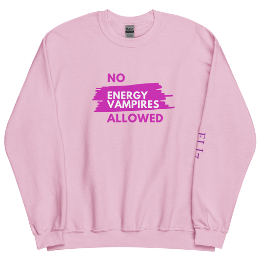 No! Energy Vampires Unisex Sweatshirt