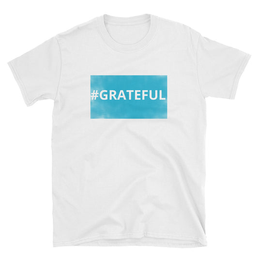 #GRATEFUL Unisex T-Shirt
