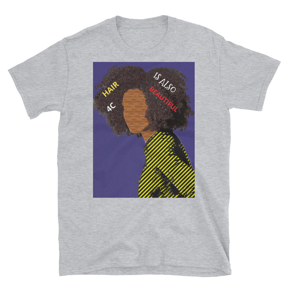 4C Hair is Also Beautiful Short-Sleeve Unisex T-Shirt