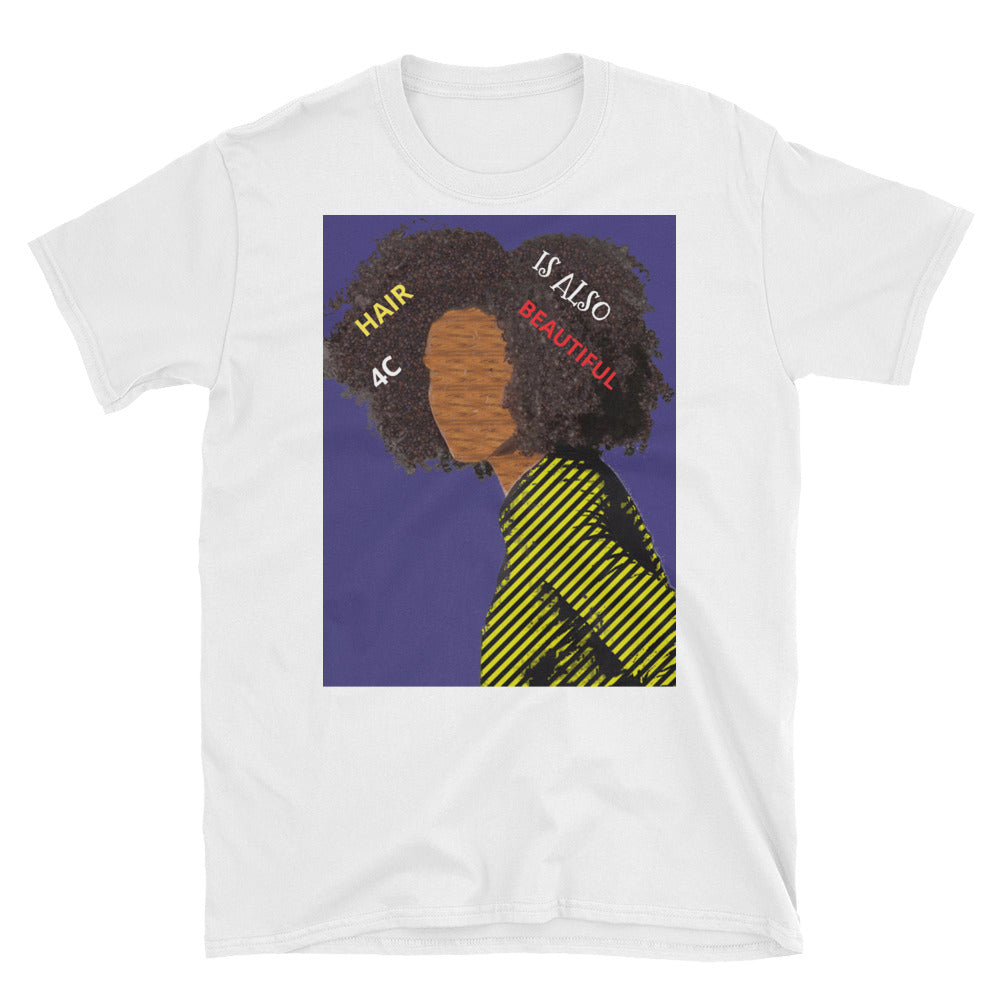 4C Hair is Also Beautiful Short-Sleeve Unisex T-Shirt