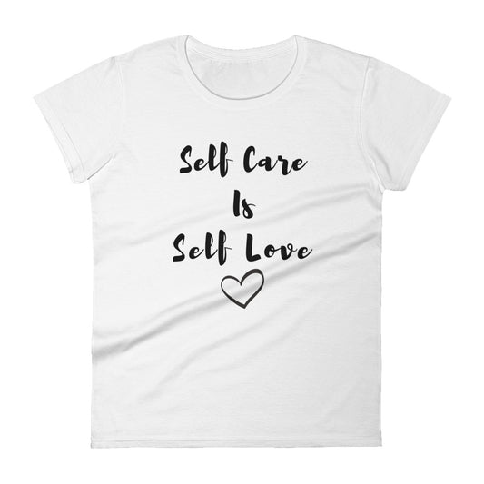 Self Care is Self Love Women's Fashion Fit Tshirt