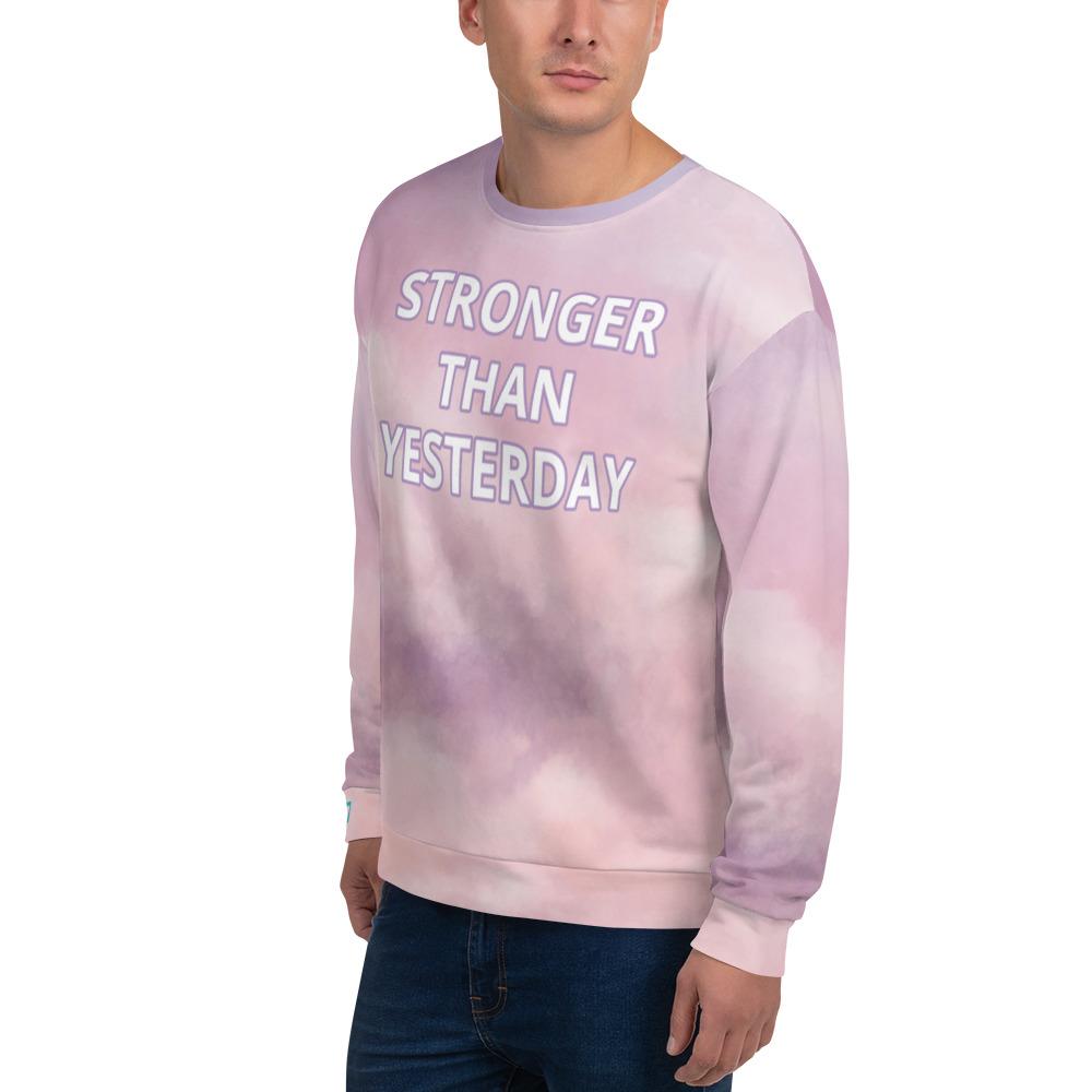 Stronger Than Yesterday Sweatshirt